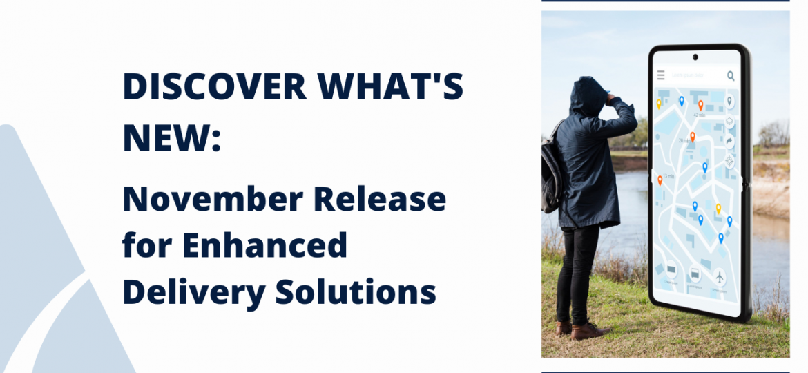 Discover What's New: November Release for Enhanced Delivery Solutions